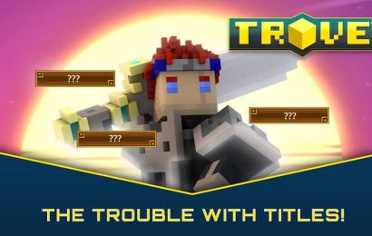 Soupir… Trove vous vend maintenant des titres dans les coffres à butin du Cash Shop Soupir… Trove vous vend maintenant des titres dans les coffres à butin du Cash Shop